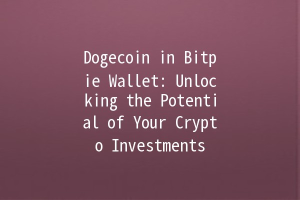 Dogecoin in Bitpie Wallet: Unlocking the Potential of Your Crypto Investments 🚀🐕
