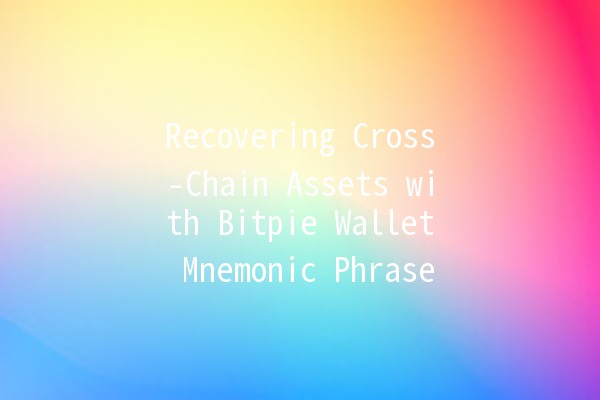 Recovering Cross-Chain Assets with Bitpie Wallet Mnemonic Phrase 🪙🔑