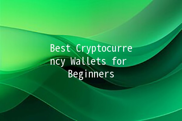 Best Cryptocurrency Wallets for Beginners 🚀💰
