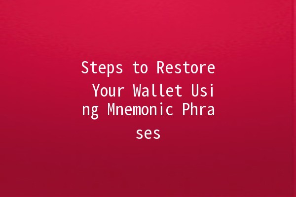 Steps to Restore Your Wallet Using Mnemonic Phrases 🔑💰