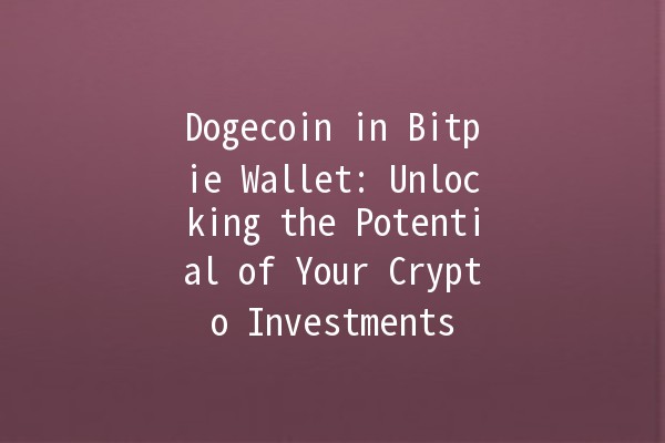 Dogecoin in Bitpie Wallet: Unlocking the Potential of Your Crypto Investments 🚀🐕