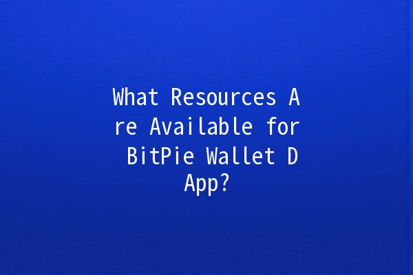 What Resources Are Available for BitPie Wallet DApp? 🚀💰