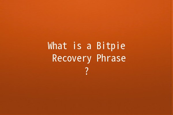 What is a Bitpie Recovery Phrase? 🤔🔐