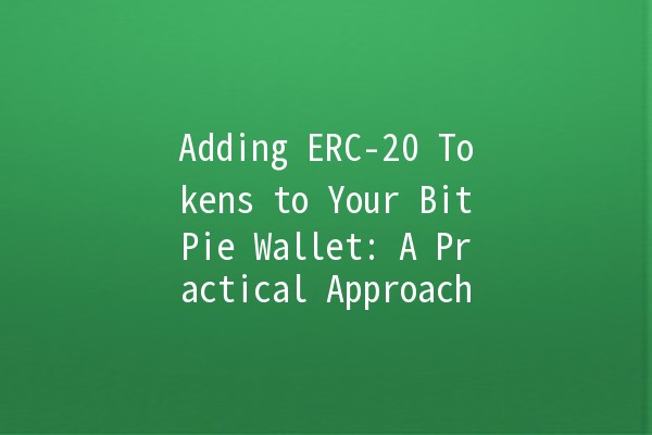Adding ERC-20 Tokens to Your BitPie Wallet: A Practical Approach 🚀💰
