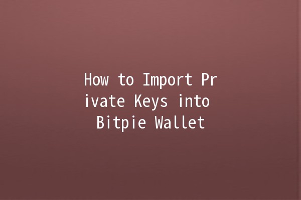 How to Import Private Keys into Bitpie Wallet 🔑💰