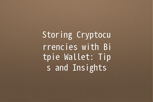 Storing Cryptocurrencies with Bitpie Wallet: Tips and Insights 💰🔒