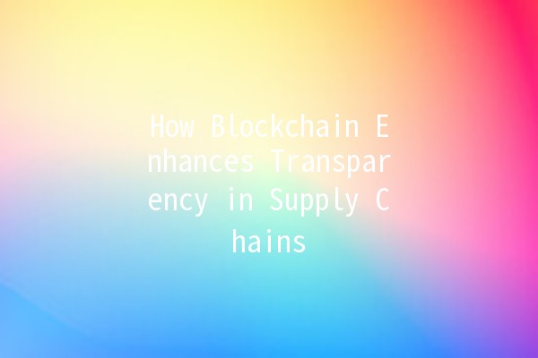 How Blockchain Enhances Transparency in Supply Chains 🌐🔗